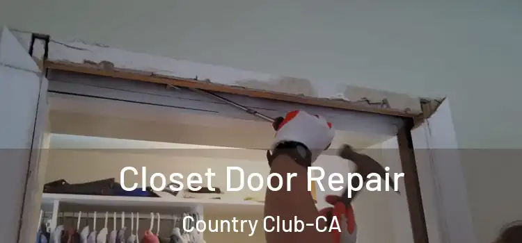  Closet Door Repair Country Club-CA