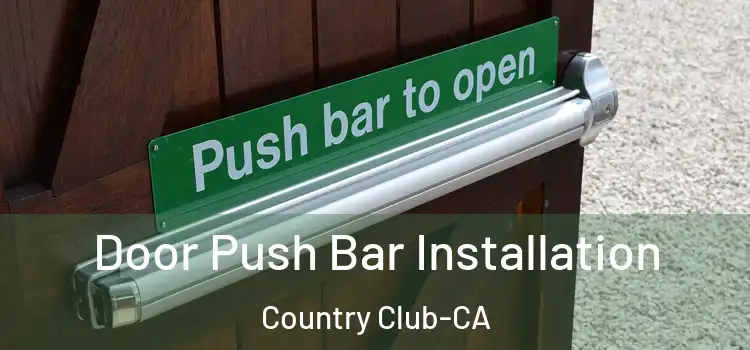 Door Push Bar Installation Country Club-CA
