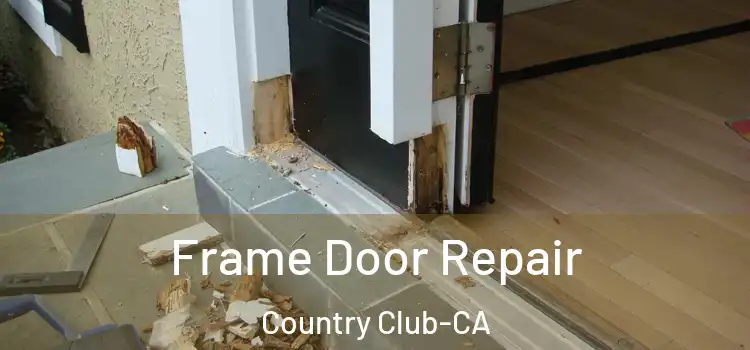 Frame Door Repair Country Club-CA