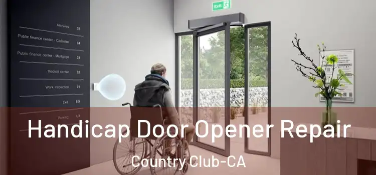  Handicap Door Opener Repair Country Club-CA