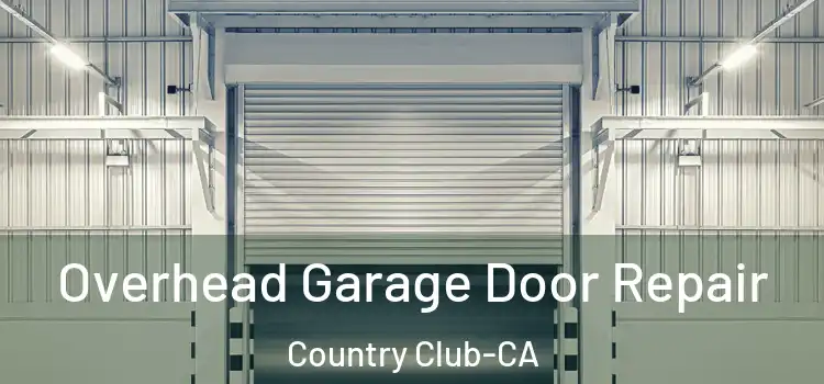  Overhead Garage Door Repair Country Club-CA